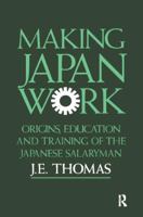 Making Japan Work: The Origins, Education and Training of the Japanese 1873410042 Book Cover