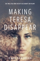 Making Teresa Disappear 1627877940 Book Cover