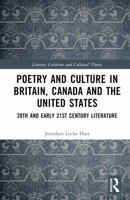 Poetry and Culture in Britain, Canada and the United States: 20th and Early 21st Century Literature (Literary Criticism and Cultural Theory) 1032733608 Book Cover