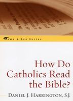 How Do Catholics Read the Bible? (Come & See.) 0742548716 Book Cover