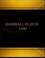 Baseball Player Log (Log Book, Journal - 125 Pgs, 8.5 X 11 Inches): Baseball Player Logbook (Black Cover, X-Large) 1541239938 Book Cover