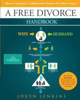 A Free Divorce Handbook: How to Organize a Collaborative Divorce Pro Bono Project 0990637131 Book Cover