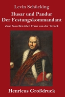 Husar und Pandur / Der Festungskommandant: Zwei Novellen �ber Franz von der Trenck 3743730499 Book Cover