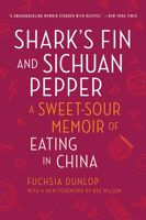 Shark's Fin and Sichuan Pepper: A Sweet-sour Memoir of Eating in China 0393066576 Book Cover