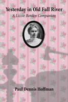 Yesterday in Old Fall River: A Lizzie Borden Companion 0890897999 Book Cover