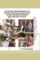 Economic Empowerment of Women Through Bank Credit in Thoothukudi District of Tamilnadu State 0359597149 Book Cover