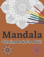 Mandala Coloring Book For Adult: 50 Stress Relieving Mandala Designs for Relaxation and Happiness B08T77JQXJ Book Cover