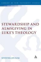 Stewardship and Almsgiving in Luke's Theology (Journal for the Study of the New Testament. Supplement Series, 155) 1850758344 Book Cover