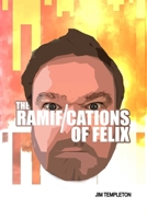 The Ramifications of Felix 0244739749 Book Cover