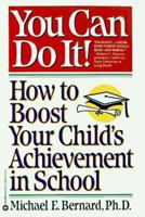 You Can Do It: How to Boost Your Child's Achievement in School 0446671932 Book Cover