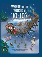 Where in the World Is Jo-Jo?: The Lost Christmas Elf 1524608742 Book Cover
