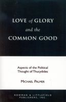 Love of Glory and the Common Good 084767732X Book Cover