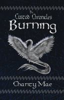 Burning: A Custod Chronicle Part II 1733057447 Book Cover