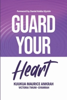 Guard Your Heart 9988939485 Book Cover