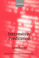 Intransitive Predication (Oxford Studies in Typology and Linguistic Theory) 0199258937 Book Cover