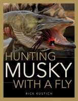 Hunting Musky with a Fly 0811713571 Book Cover