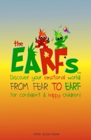 The Earfs - From Fear to Earf: Discover your emotional world for confident & happy children! A story about feelings and self-confidence | The Earfs children's book about feelings #1 1657255875 Book Cover