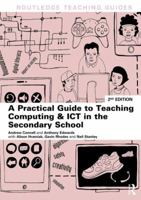 A Practical Guide to Teaching Computing and Ict in the Secondary School 0415819466 Book Cover