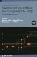 Advances in Image and Data Processing Using VLSI Design: Smart Vision Systems 0750339179 Book Cover