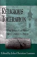 Religious Toleration: The Variety of Rites from Cyrus to Defoe 0312222335 Book Cover
