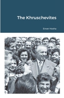 The Khruschevites 1300218592 Book Cover