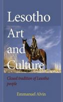 Lesotho Art and Culture: Closed tradition of Lesotho people 1539976998 Book Cover