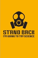 Stand Back I'm Going To Try Science: Funny Education Quote 2020 Planner - Weekly & Monthly Pocket Calendar - 6x9 Softcover Organizer - For Teachers & Students Fans 1695310845 Book Cover