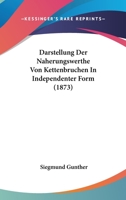 Darstellung Der Naherungswerthe Von Kettenbruchen in Independenter Form 1148031154 Book Cover