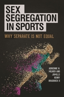 Sex Segregation in Sports: Why Separate Is Not Equal 1440838100 Book Cover