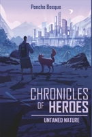 Chronicles of Heroes: Untamed Nature (Book 1) B0CTBJW4ZR Book Cover