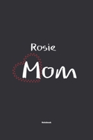 Rosie Mom Notebook: NoteBook / Journla Gift, 120 Pages, 6x9, Soft Cover, Matte Finish 1678784605 Book Cover