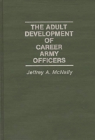 The Adult Development of Career Army Officers 0275936988 Book Cover