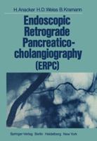 Endoscopic Retrograde Pancreaticocholangiography (Erpc) 364281090X Book Cover