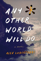 Any Other World Will Do 1938938585 Book Cover