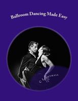 Ballroom Dancing Made Easy 1500694363 Book Cover