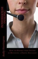 Powerhouse Dialing: How to Double your Income by Becoming a Phone Specialist 0992032601 Book Cover