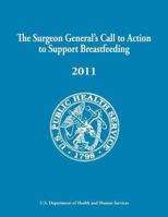The Surgeon General's Call to Action to Support Breastfeeding 1478222859 Book Cover