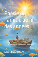 Poésie de l’amitié au fil des années: Nouvelles, contes et poèmes (French Edition) B0CRKV1ZKT Book Cover