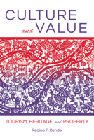 Culture and Value: Tourism, Heritage, and Property 025303566X Book Cover