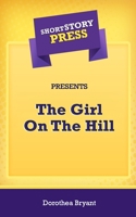 Short Story Press Presents The Girl On The Hill 1648910866 Book Cover