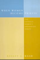 When Women Become Priests 0231113358 Book Cover