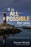 It Is All Possible for You: 15 Steps for Taking Control of Your Journey 1793099510 Book Cover