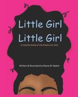 Little Girl, Little Girl: A colorful book of poetry for girls 1797704982 Book Cover