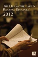 The Dramatists Guild Resource Directory 2012 1585104604 Book Cover