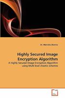 Highly Secured Image Encryption Algorithm 3639343247 Book Cover