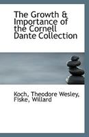 The Growth & Importance of the Cornell Dante Collection 1359285776 Book Cover