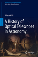 A History of Optical Telescopes in Astronomy 331999087X Book Cover