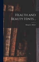 Health and Beauty Hints .. 1018730885 Book Cover