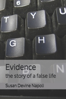 Evidence: the story of a false life 1099881129 Book Cover
