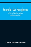 Die Parasiten Der Honigbiene Und Die Durch Dieselben Bedingten Krankheiten Dieses Insects 1286466830 Book Cover